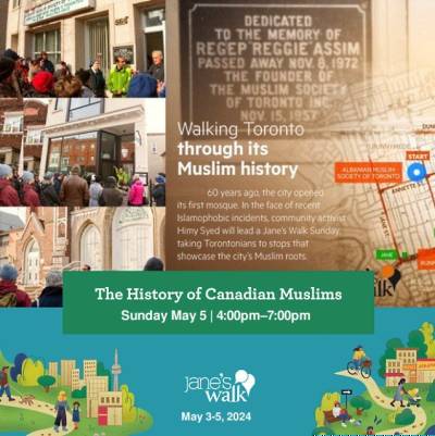 The History of Canadian Muslims in Toronto Jane’s Walk : Sunday May 5 2024, 4:00 p.m. - 7:00 p.m. The History of Canadian Muslims in Toronto Jane’s Walk : Sunday May 5 2024, 4:00 p.m. - 7:00 p.m.
